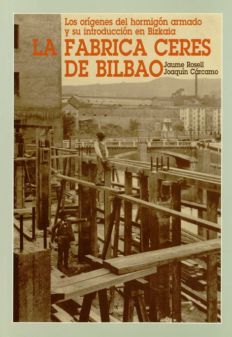 Portada del libro Los orígenes del hormigón armado y su introducción en Bizkaia. La fábrica Ceres de Bilbao. COAATBI, 1995.